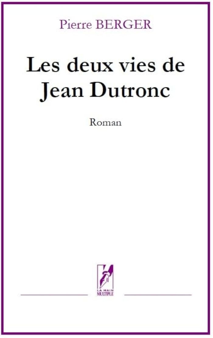Couverture du livre « LES DEUX VIES DE JEAN DUTRONC » de Pierre Berger, librairie Les Contes Infusés à Corte