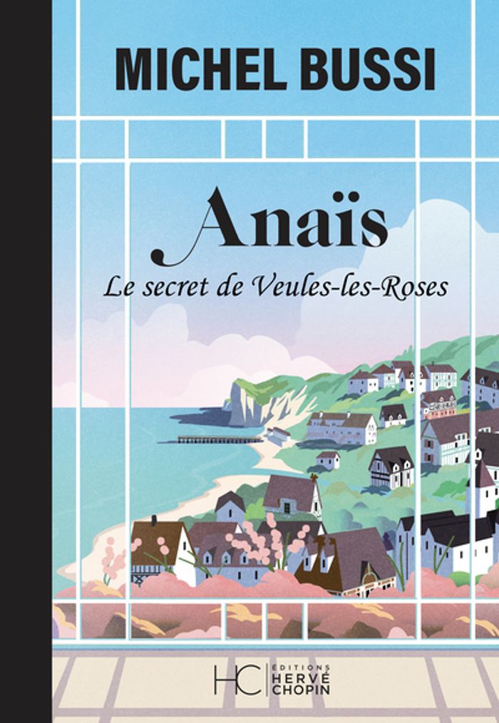 Couverture du livre « Anaïs : le secret de Veules-les-Roses » de Michel Bussi, librairie Les Contes Infusés à Corte
