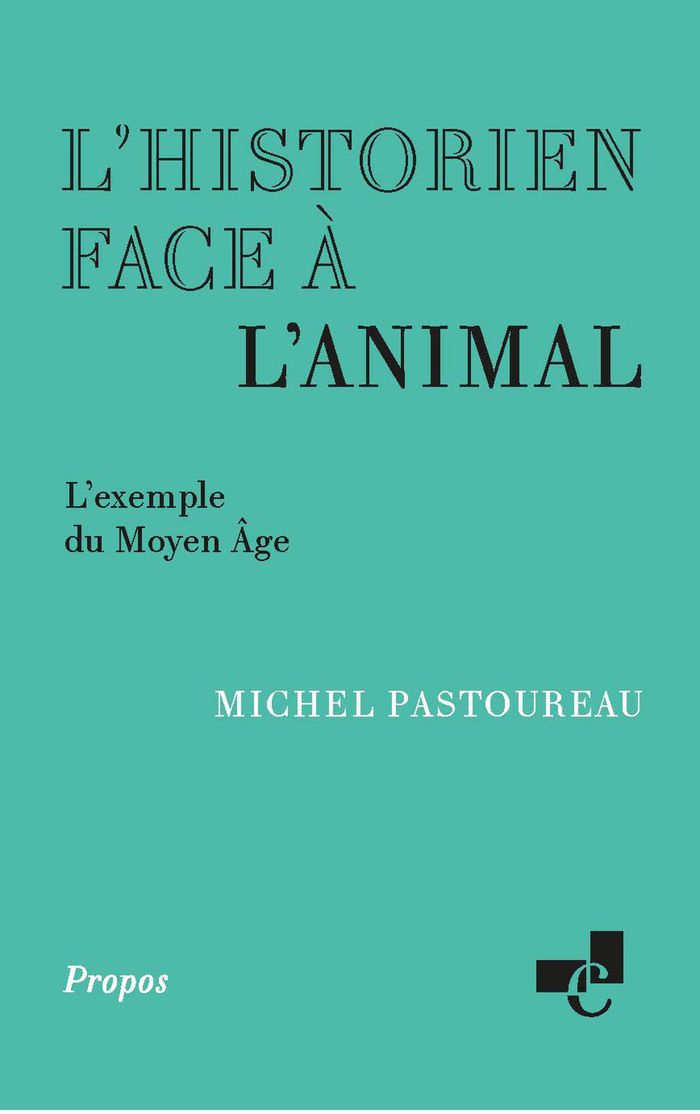 Couverture du livre « L'historien face à l'animal : l'exemple du Moyen âge » de Michel Pastoureau, librairie Les Contes Infusés à Corte