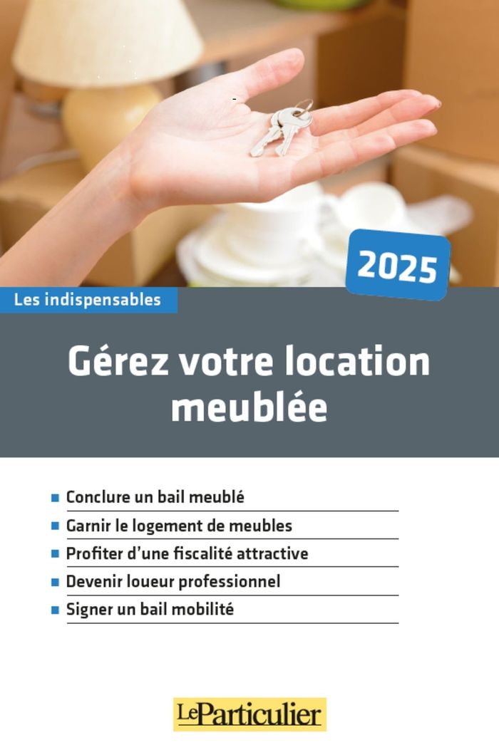Couverture du livre « Gérez votre location meublée : conclure un bail meublé, garnir le logement de meubles, profiter d'une fiscalité attractive, devenir loueur professionnel, signer un bail mobilité », librairie Les Contes Infusés à Corte