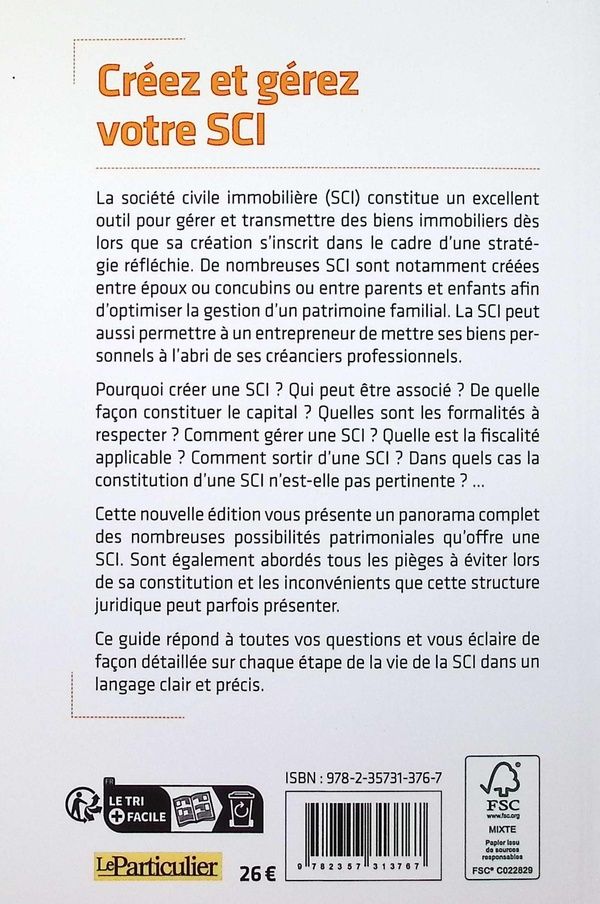 Quatrième de couverture de « Créez et gérez votre SCI : définir vos objectifs, constituer la société, gérer les biens immobiliers, diminuer la fiscalité, sortir de la SCI »