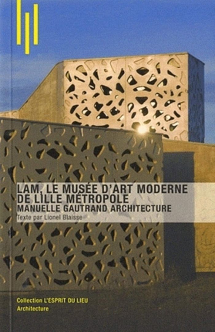 Couverture du livre « LAM, LE MUSEE D'ART MODERNE DE LILLE METROPOLE - MANUELLE GAUTRAND ARCHITECTURE » de Blaisse/leloup, librairie Les Contes Infusés à Corte