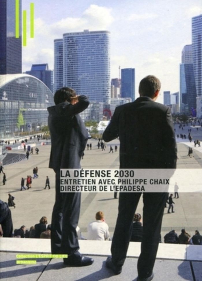 Couverture du livre « LA DEFENSE 2030 - ENTRETIEN AVEC PHILIPPE CHAIX DIRECTEUR DE L'EPADESA. » de Michele Leloup, librairie Les Contes Infusés à Corte