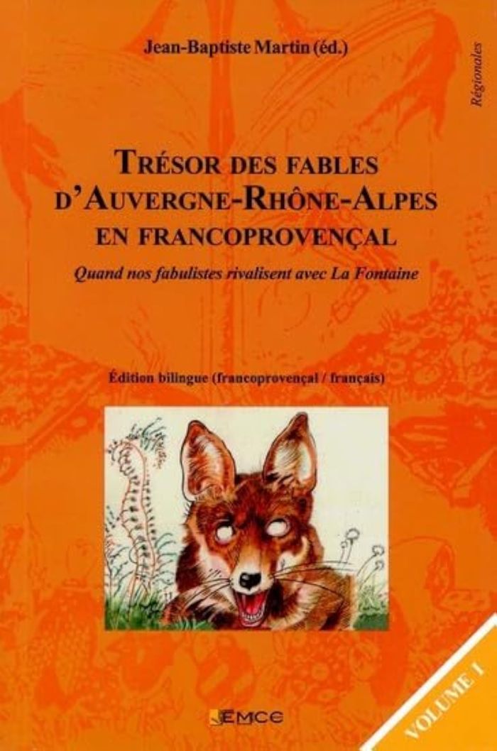 Couverture du livre « TRESOR DES FABLES D'AUVERGNE-RHONE-ALPES EN FRANCOPROVENCAL VOLUME 1 » de Martin Jean-Baptiste, librairie Les Contes Infusés à Corte