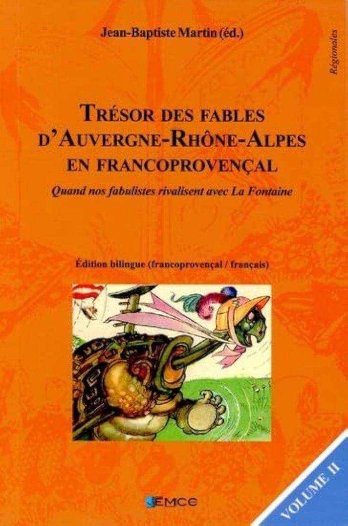Couverture du livre « TRESOR DES FABLES D'AUVERGNE-RHONE-ALPES EN FRANCOPROVENCAL VOLUME 2 » de Martin Jean-Baptiste, librairie Les Contes Infusés à Corte