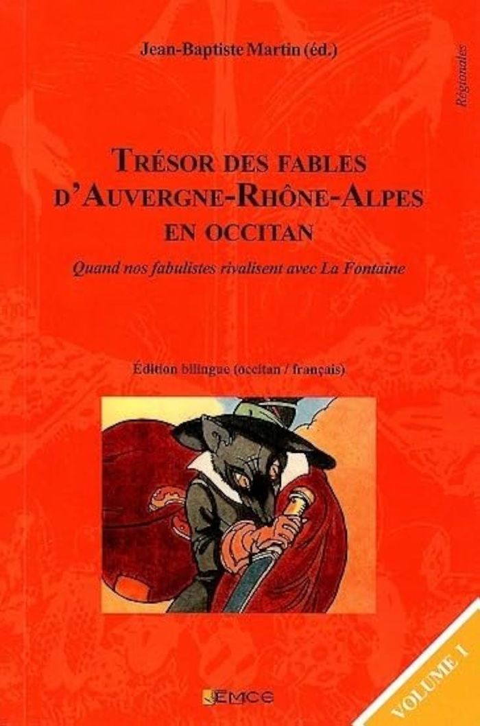 Couverture du livre « TRESOR DES FABLES D'AUVERGNE-RHONE-ALPES EN OCCITAN VOLUME 1 » de Martin Jean-Baptiste, librairie Les Contes Infusés à Corte