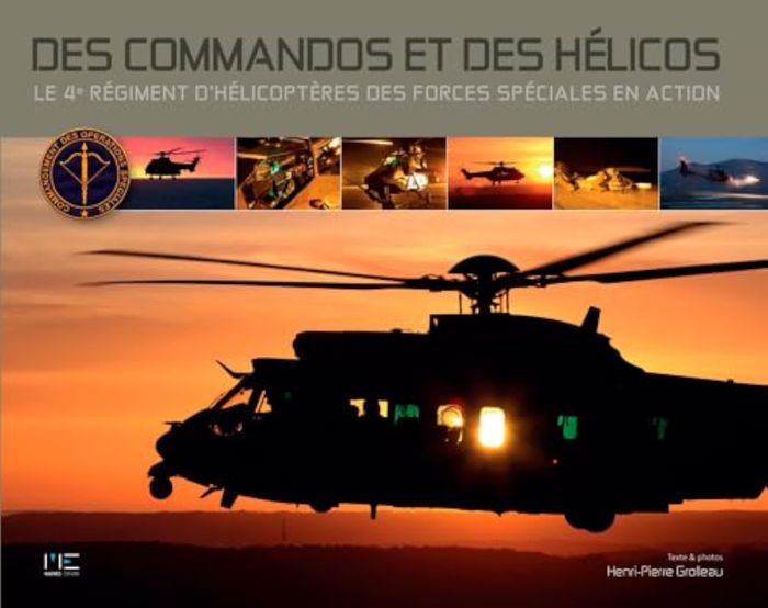 Couverture du livre « DES COMMANDOS ET DES HELICOS, 4EME REGIMENT D'HELICOPTERES » de Henri-Pierr Grolleau, librairie Les Contes Infusés à Corte