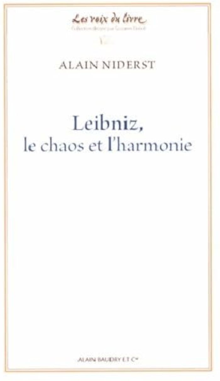 Couverture du livre « LEIBNIZ, LE CHAOS ET L'HARMONIE » de Alain Niderst, librairie Les Contes Infusés à Corte