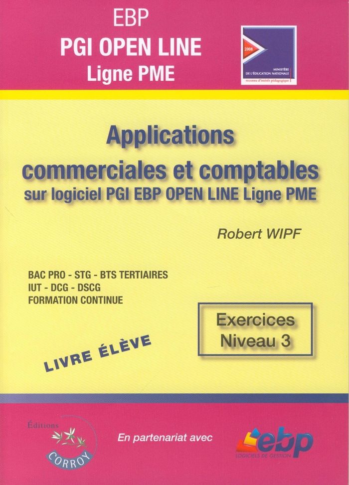 Couverture du livre « EBP PGI OPEN LIGNE PME - LIVRE ELEVE - APPLICATIONS COMMERCIALES ET COMPTABLES SUR LOGICIEL PGI EBP » de Robert Wipf, librairie Les Contes Infusés à Corte