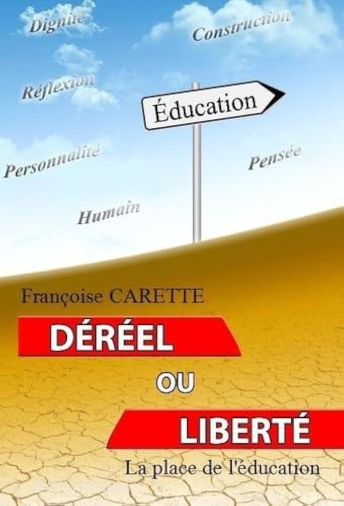 Couverture du livre « DEREEL OU LIBERTE - LA PLACE DE L'EDUCATION » de Carette Francoise, librairie Les Contes Infusés à Corte
