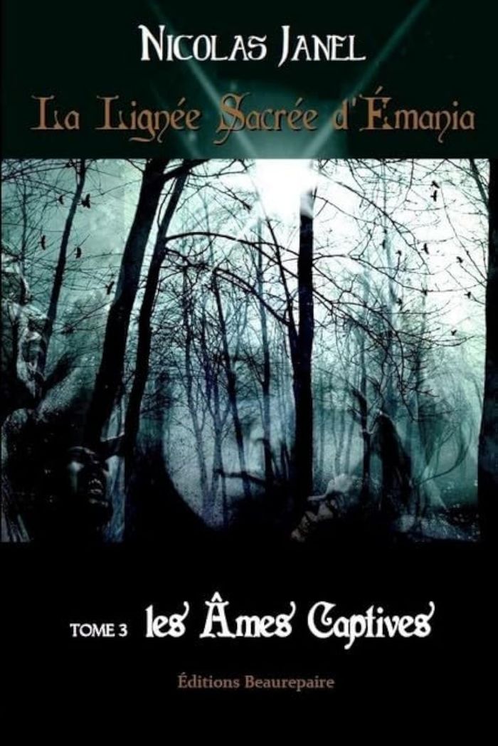 Couverture du livre « LA LIGNEE SACREE D'EMANIA - TOME 3 : LES AMES CAPTIVES » de Janel Nicolas, librairie Les Contes Infusés à Corte