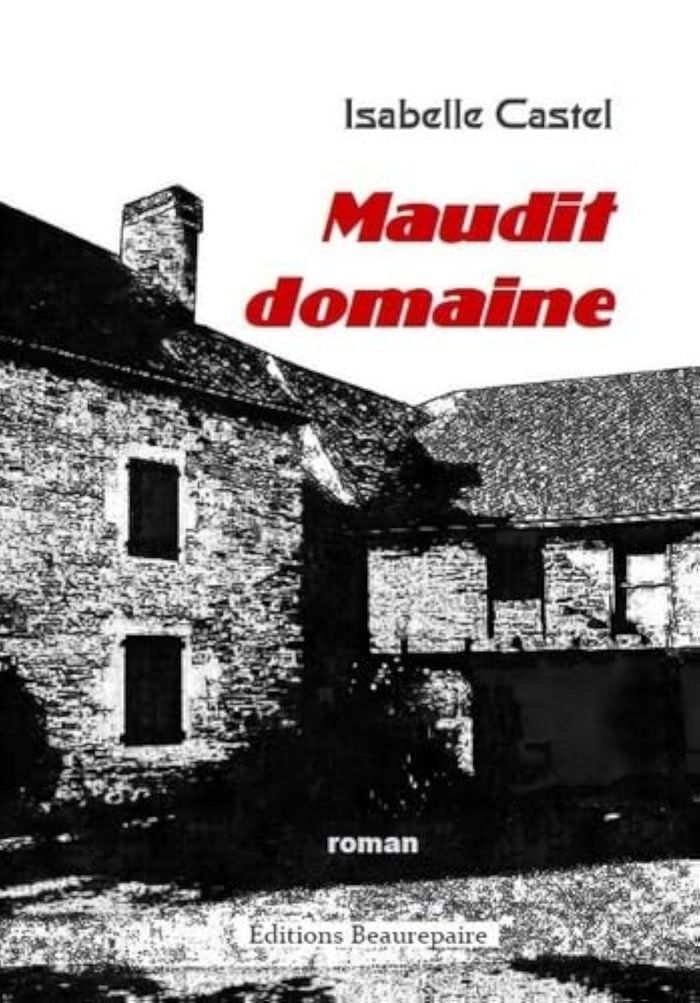 Couverture du livre « MAUDIT DOMAINE » de Castel Isabelle, librairie Les Contes Infusés à Corte