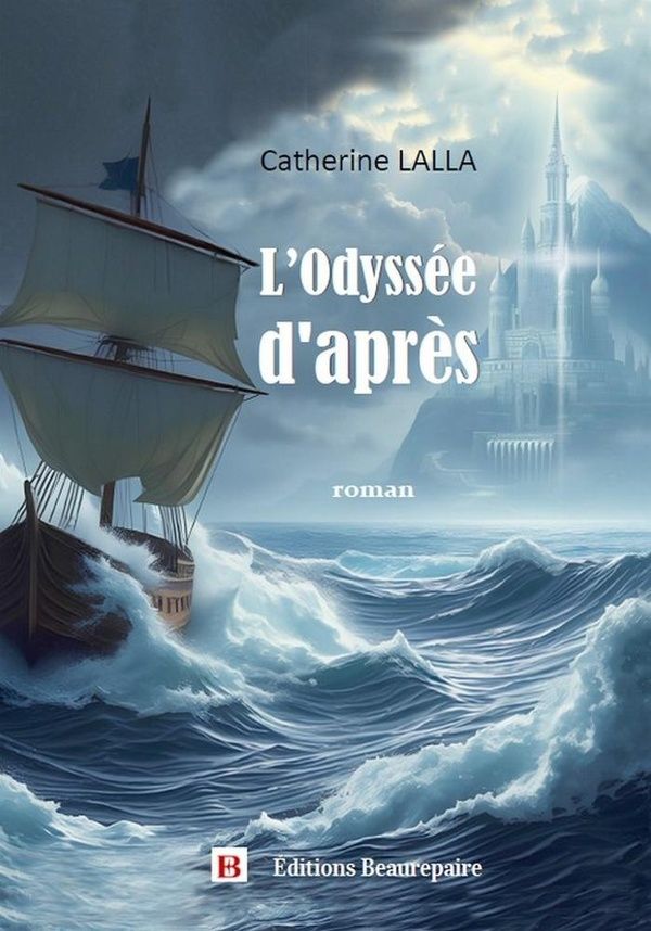 Couverture du livre « L'odyssée d'après : roman » de Catherine Lalla, librairie Les Contes Infusés à Corte