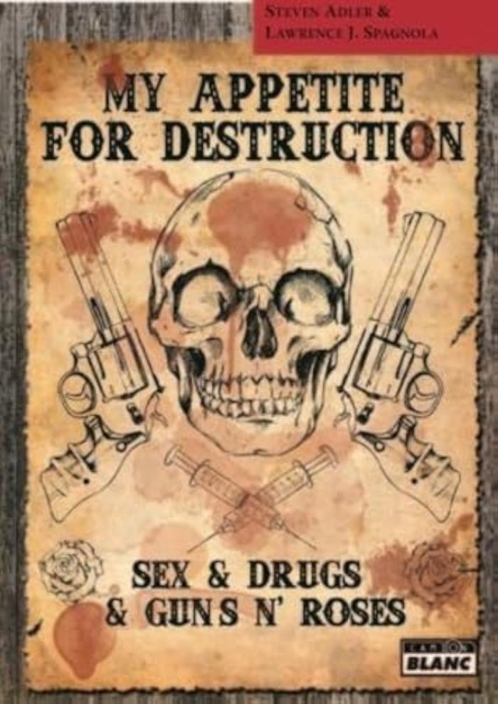 Couverture du livre « MY APPETITE FOR DESTRUCTION - SEX, DRUG & GUNS'N'ROSES » de Steven Adler, librairie Les Contes Infusés à Corte