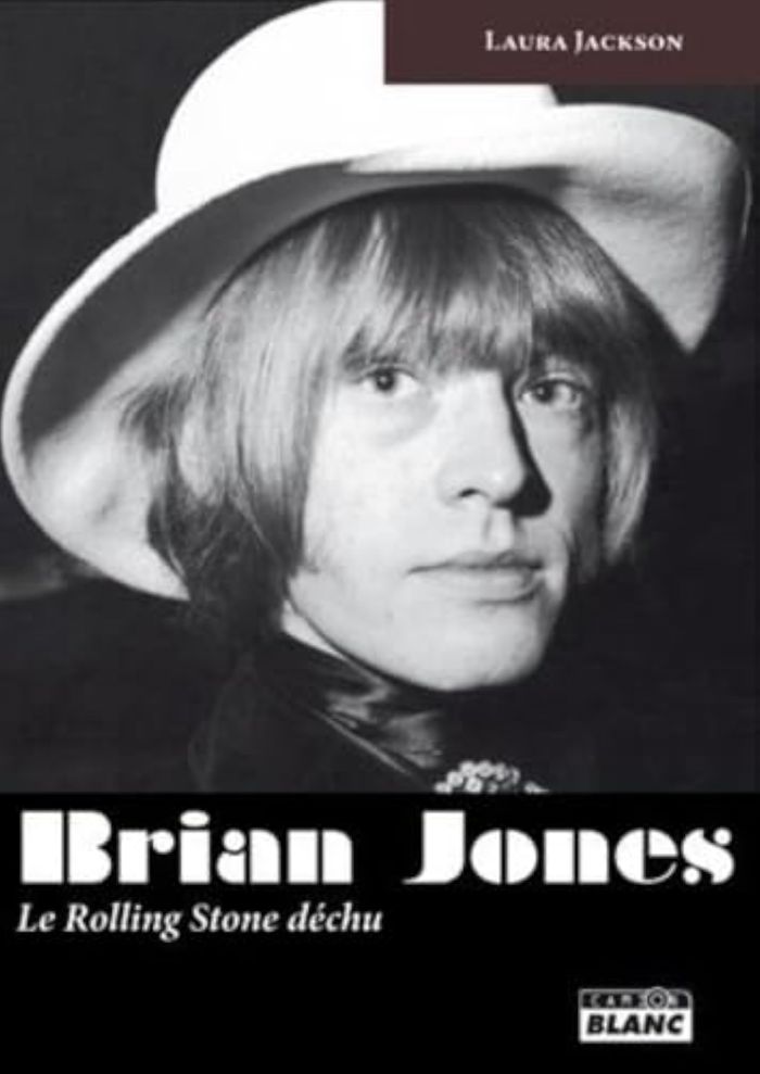 Couverture du livre « BRIAN JONES - LE ROLLING STONE DECHU » de Laura Jackson, librairie Les Contes Infusés à Corte