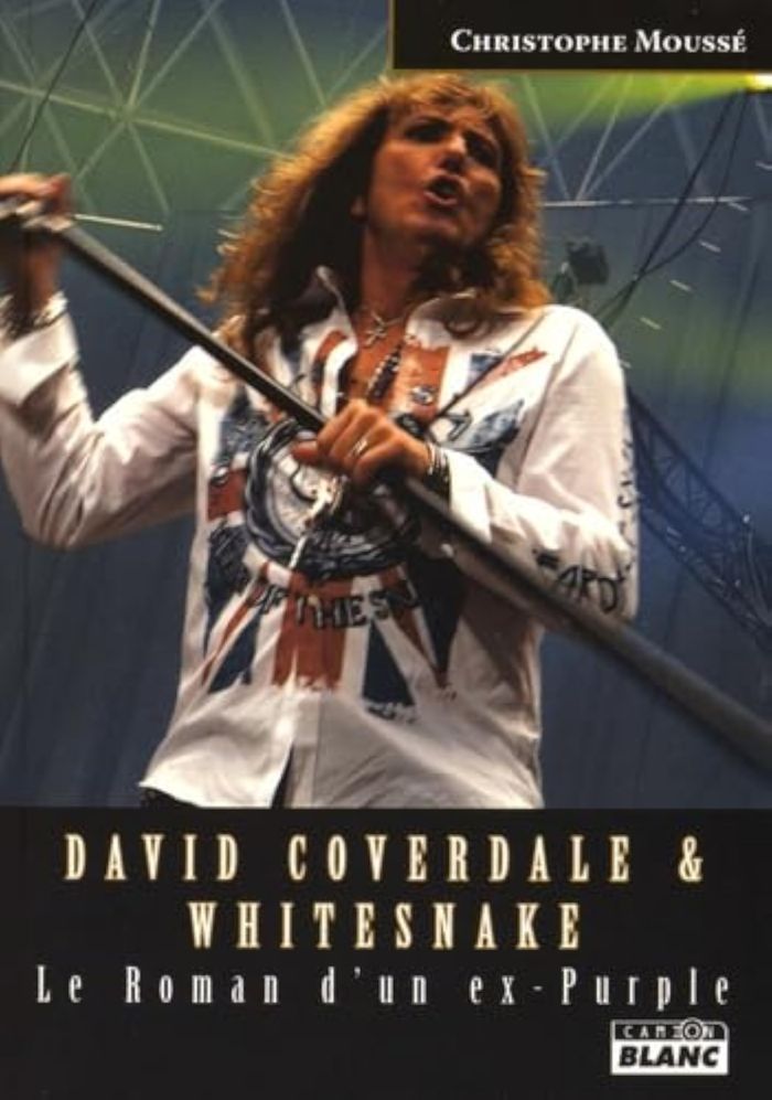Couverture du livre « DAVID COVERDALE & WHITESNAKE LE ROMAN D'UN EX-PURPLE » de Christophe Mousse, librairie Les Contes Infusés à Corte