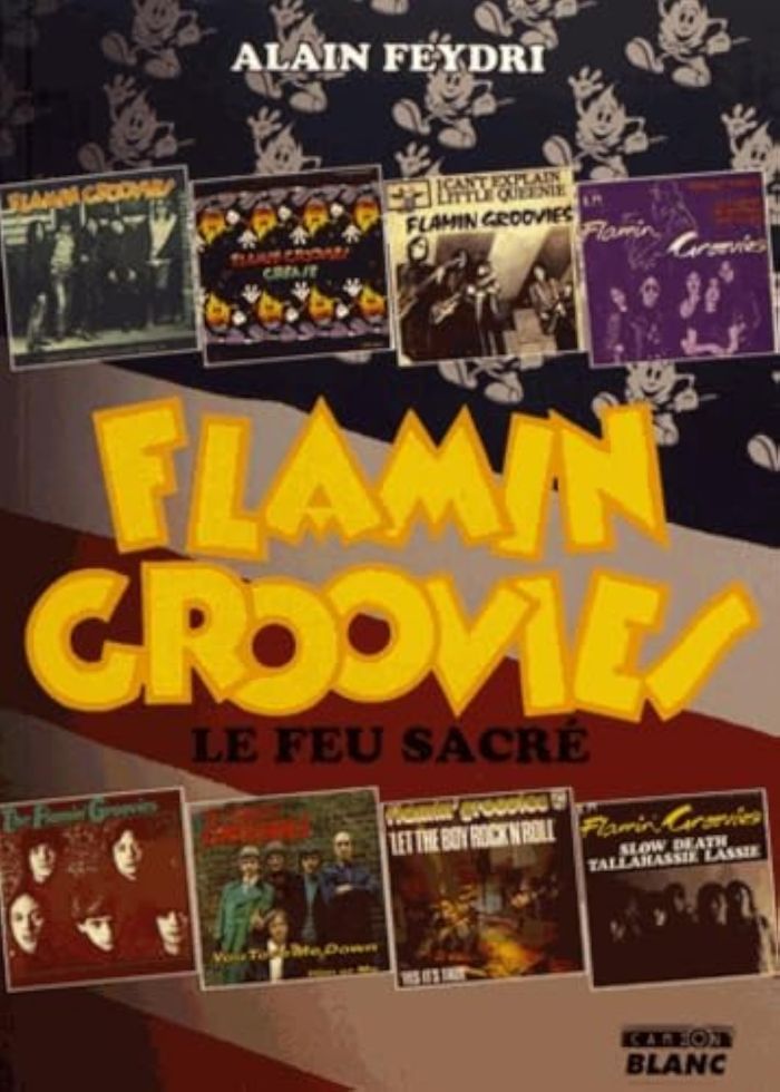 Couverture du livre « FLAMIN' GROOVIES LE FEU SACRE » de Alain Feydri, librairie Les Contes Infusés à Corte