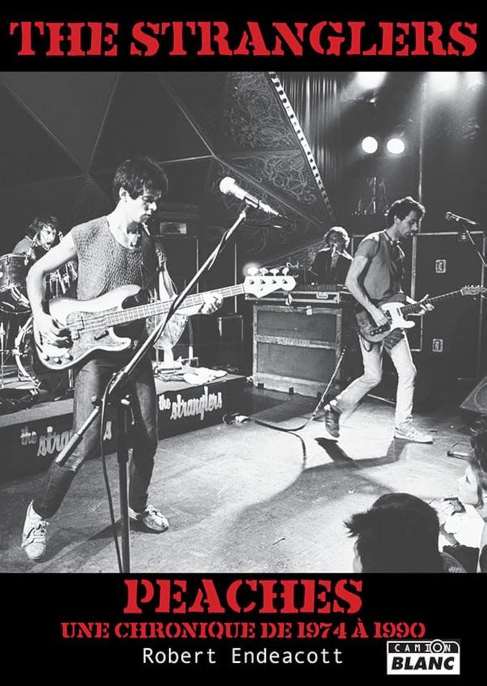 Couverture du livre « THE STRANGLERS PEACHES, UNE CHRONIQUE DE 1974 A 1990 » de Robert Endeacott, librairie Les Contes Infusés à Corte