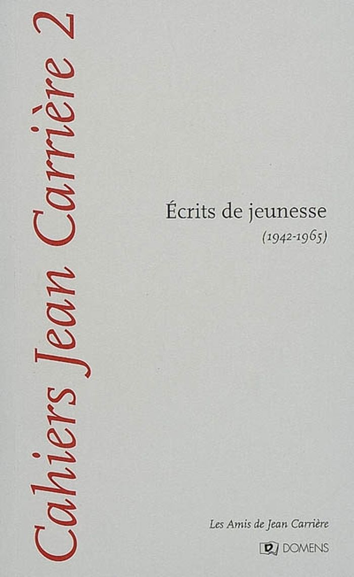 Couverture du livre « CAHIERS JEAN CARRIERE 2 - ECRITS DE JEUNESSE (1942-1965) » de Collectif, librairie Les Contes Infusés à Corte