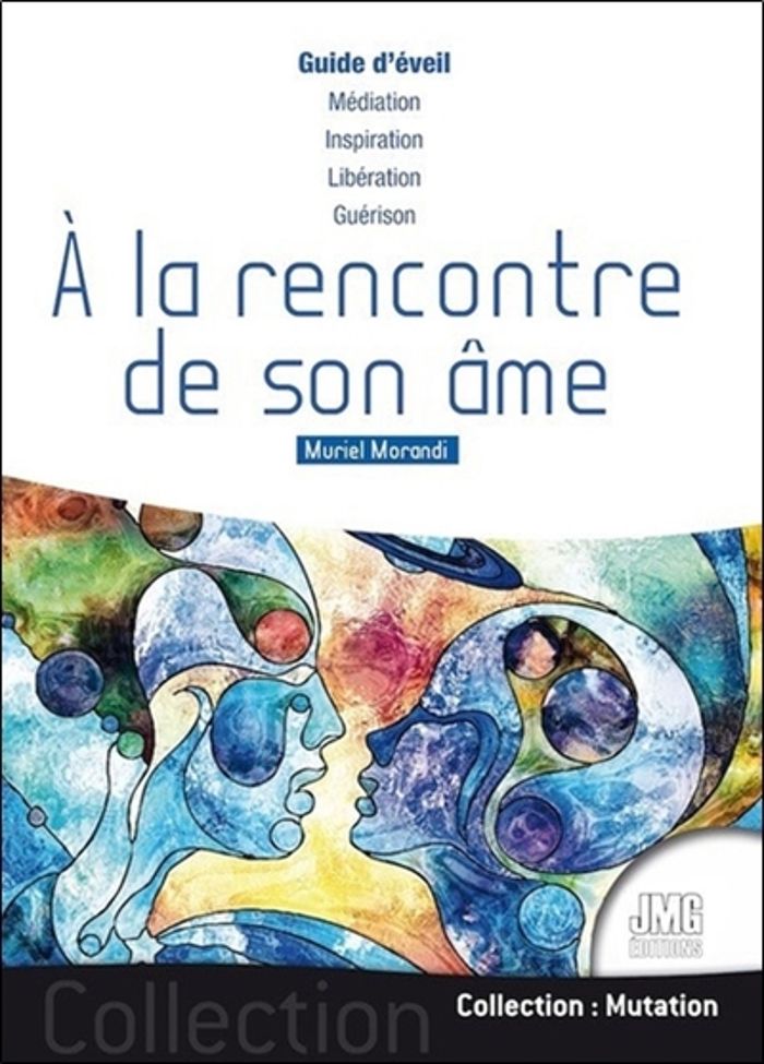 Couverture du livre « A LA RENCONTRE DE SON AME - GUIDE D'EVEIL » de Muriel Morandi, librairie Les Contes Infusés à Corte