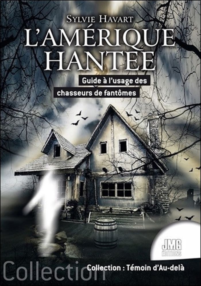 Couverture du livre « L'AMERIQUE HANTEE - GUIDE A L'USAGE DES CHASSEURS DE FANTOMES » de Sylvie Havart, librairie Les Contes Infusés à Corte