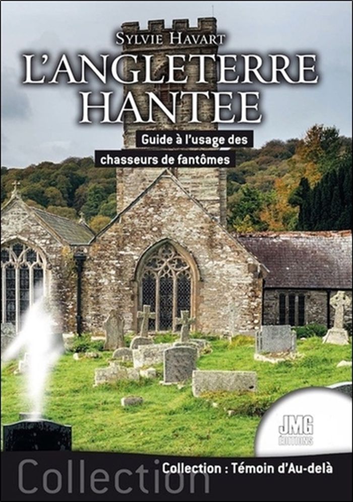 Couverture du livre « L'ANGLETERRE HANTEE - GUIDE A L'USAGE DES CHASSEURS DE FANTOMES » de Sylvie Havart, librairie Les Contes Infusés à Corte