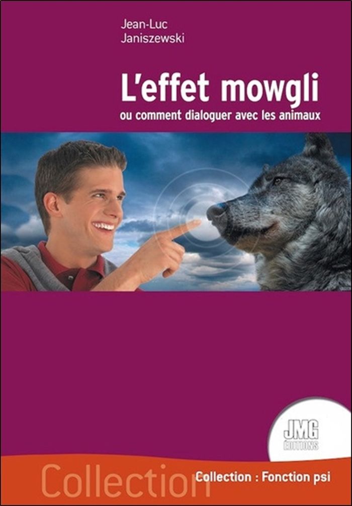 Couverture du livre « L'EFFET MOWGLI OU COMMENT DIALOGUER AVEC LES ANIMAUX » de Jean-Luc Janiszewski, librairie Les Contes Infusés à Corte
