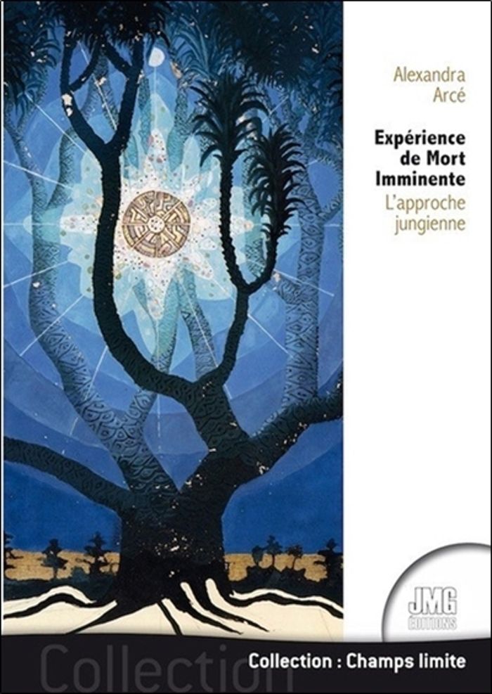 Couverture du livre « EXPERIENCE DE MORT IMMINENTE - L'APPROCHE JUNGIENNE » de Alexandra Arce, librairie Les Contes Infusés à Corte