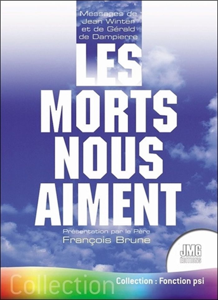 Couverture du livre « LES MORTS NOUS AIMENT - MESSAGES DE JEAN WINTER ET DE GERALD DE DAMPIERRE », librairie Les Contes Infusés à Corte
