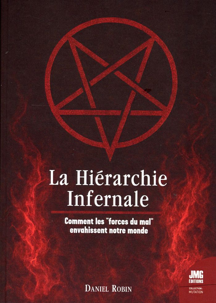 Couverture du livre « La hiérarchie infernale : programmes occultes, crimes organisé, pétrole, numérique, organisations mondialistes, SARS-Cov-2, MK-ULTRA, PRISM, etc. » de Daniel Robin, librairie Les Contes Infusés à Corte