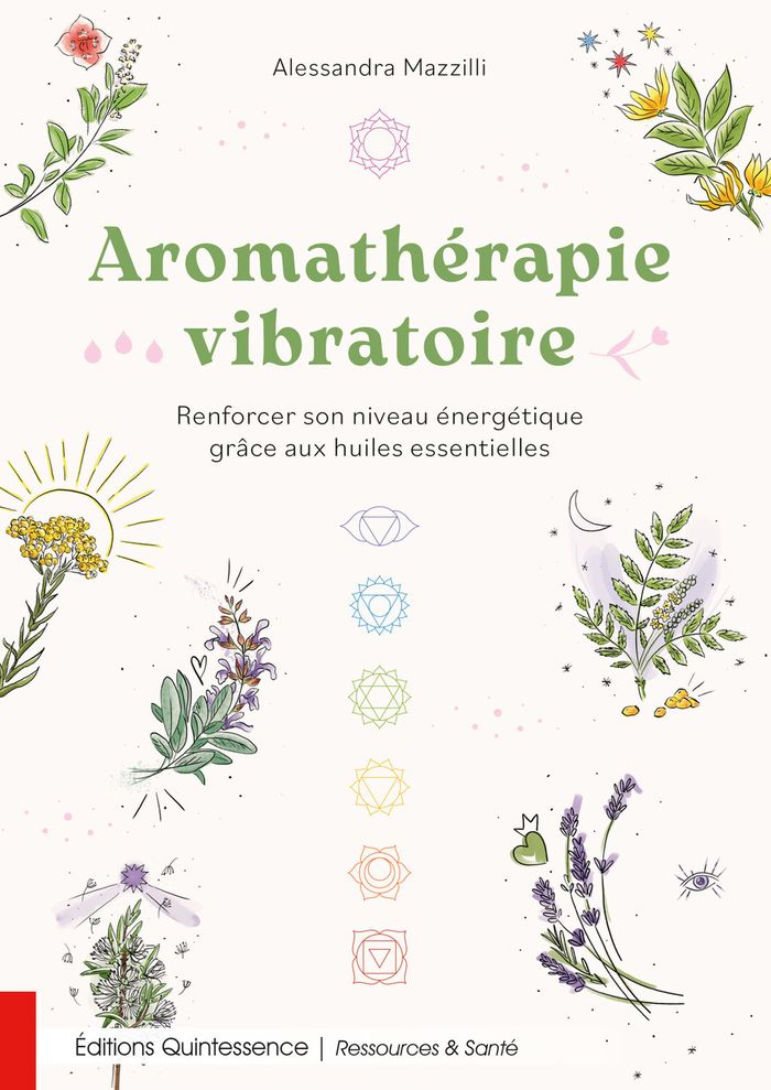 Couverture du livre « Aromathérapie vibratoire : renforcer son niveau énergétique grâce aux huiles essentielles » de Alessandra Mazzilli, librairie Les Contes Infusés à Corte