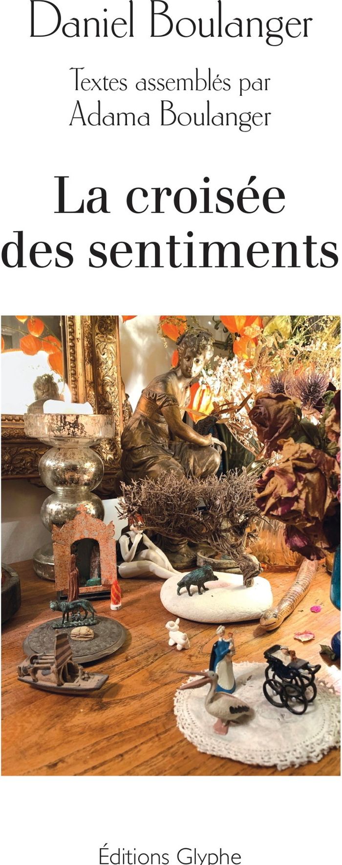 Couverture du livre « LA CROISEE DES SENTIMENTS » de Daniel Boulanger, librairie Les Contes Infusés à Corte