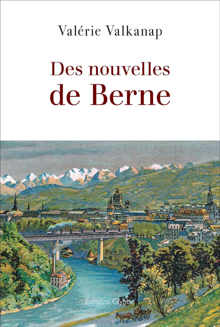 Couverture du livre « Des nouvelles de Berne », librairie Les Contes Infusés à Corte
