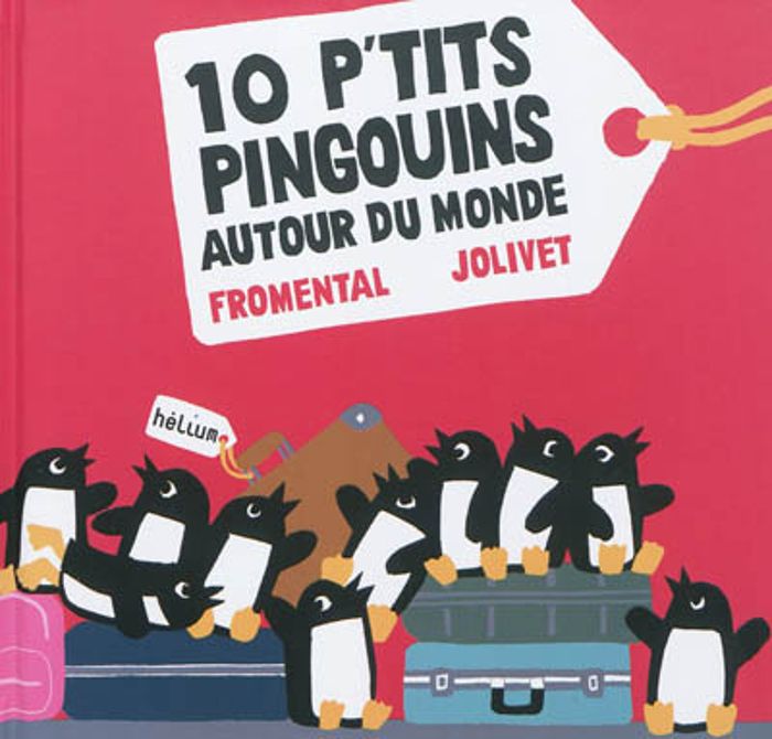 Couverture du livre « 10 P'TITS PINGOUINS AUTOUR DU MONDE », librairie Les Contes Infusés à Corte
