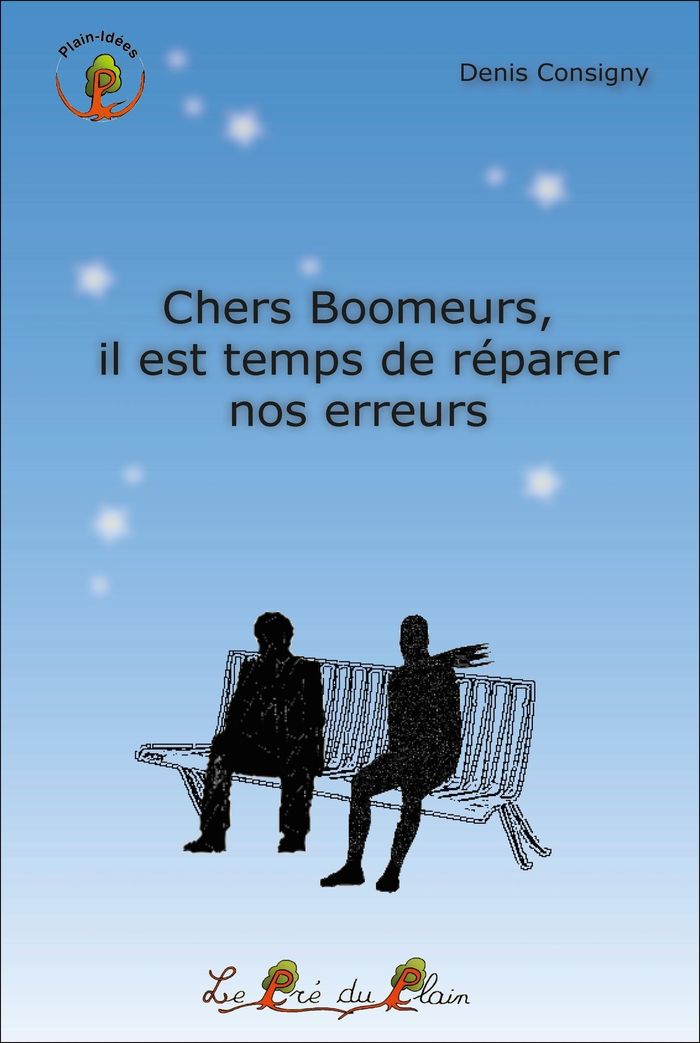 Couverture du livre « Chers boomeurs, il est temps de réparer nos erreurs » de Denis Consigny, librairie Les Contes Infusés à Corte