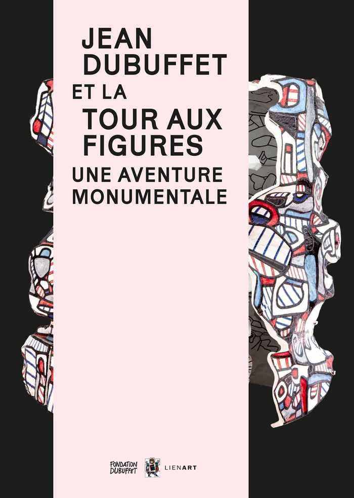 Couverture du livre « Jean Dubuffet et la Tour aux figures : une aventure monumentale » de Barbara Brunet-Imbault, librairie Les Contes Infusés à Corte