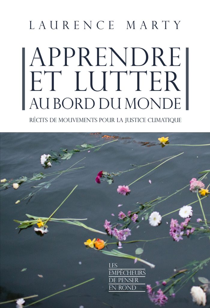 Couverture du livre « Apprendre et lutter au bord du monde : récits de mouvements pour la justice climatique » de Laurence Marty, librairie Les Contes Infusés à Corte
