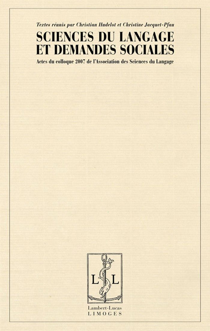 Couverture du livre « SCIENCES DU LANGAGE ET DEMANDES SOCIALES - ACTES DU COLLOQUE 2007 DE L'ASSOCIATION DES SCIENCES DU L », librairie Les Contes Infusés à Corte