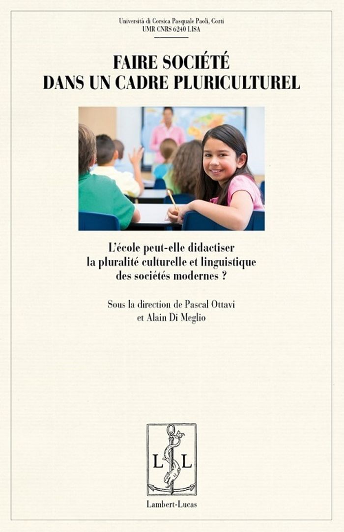 Couverture du livre « FAIRE SOCIETE DANS UN CADRE PLURICULTUREL - L'ECOLE PEUT-ELLE DIDACTISER LA PLURALITE CULTURELLE ET » de Pascal Ottavi, librairie Les Contes Infusés à Corte