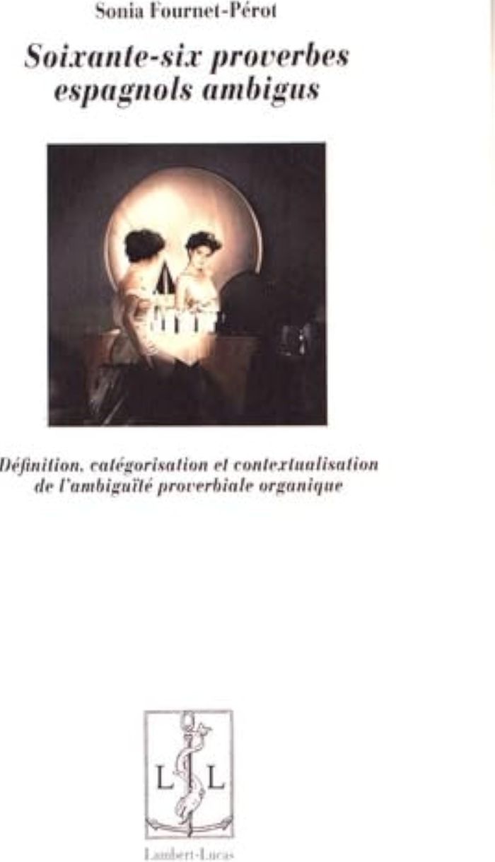 Couverture du livre « SOIXANTE-SIX PROVERBES ESPAGNOLS AMBIGUS - DEFINITION, CATEGORISATION ET CONTEXTUALISATION DE L'AMBI », librairie Les Contes Infusés à Corte