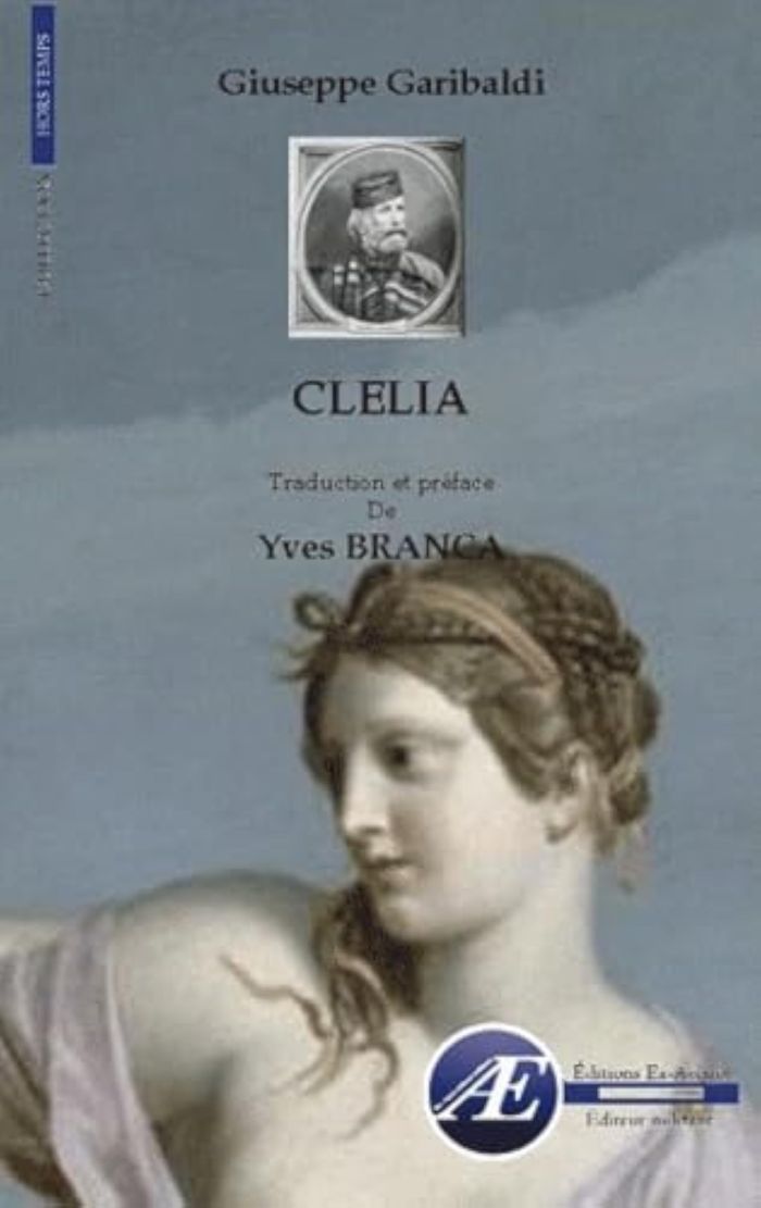 Couverture du livre « CLELIA OU LE POUVOIR DES PRETRES - ROMAN HISTORIQUE ET POLITIQUE » de Giuseppe Garibaldi, librairie Les Contes Infusés à Corte