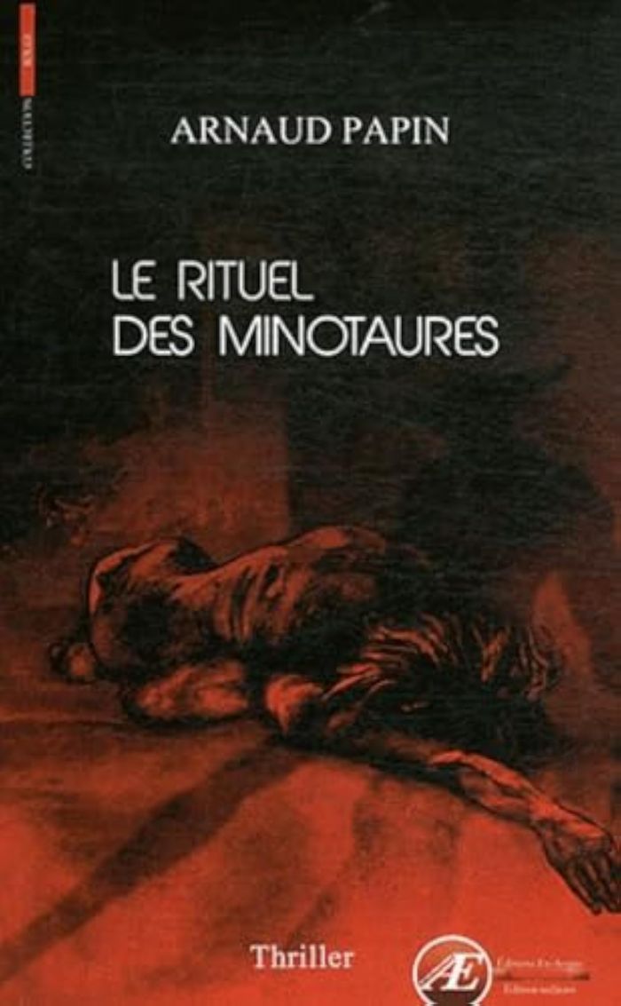Couverture du livre « LE RITUEL DES MINOTAURES - THRILLER » de Arnaud Papin, librairie Les Contes Infusés à Corte