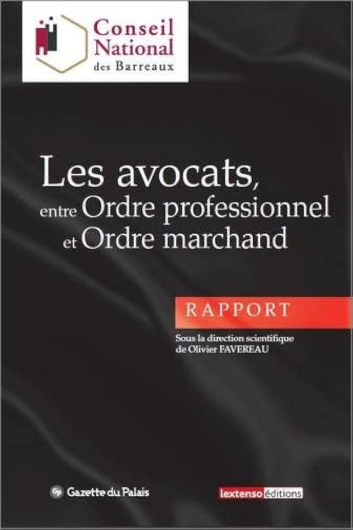 Couverture du livre « LES AVOCATS ENTRE ORDRE PROFESSIONNEL ET ORDRE MARCHAND - SOUS LA DIRECTION SCIENTIFIQUE DE OLIVIER » de Collectif, librairie Les Contes Infusés à Corte