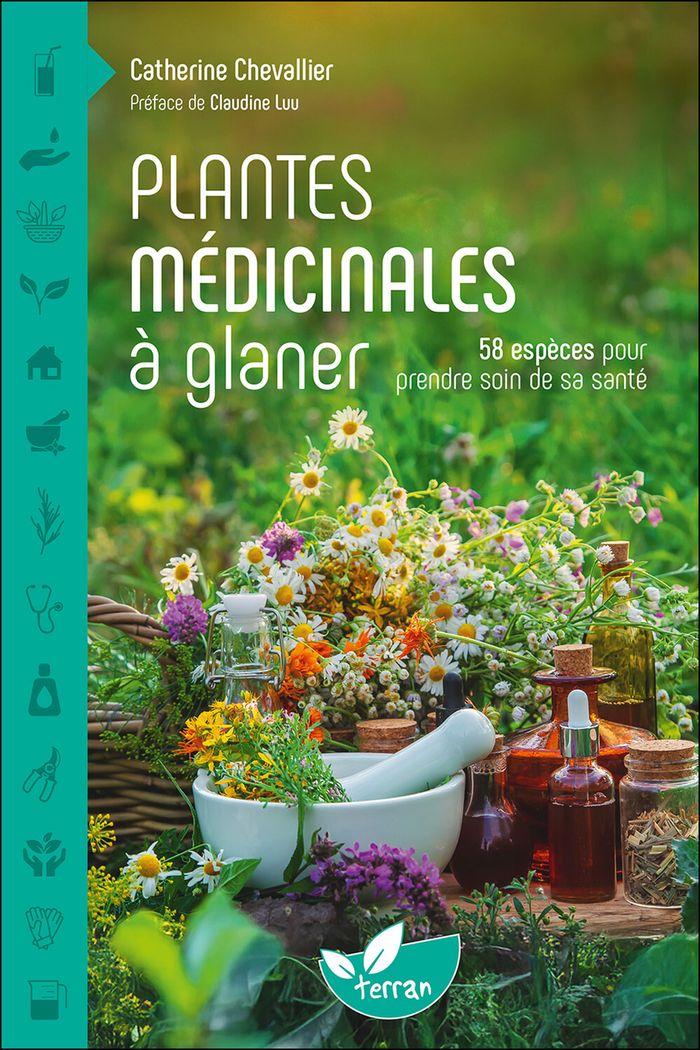 Couverture du livre « Plantes médicinales à glaner : 58 espèces pour prendre soin de sa santé » de Catherine Chevallier, librairie Les Contes Infusés à Corte