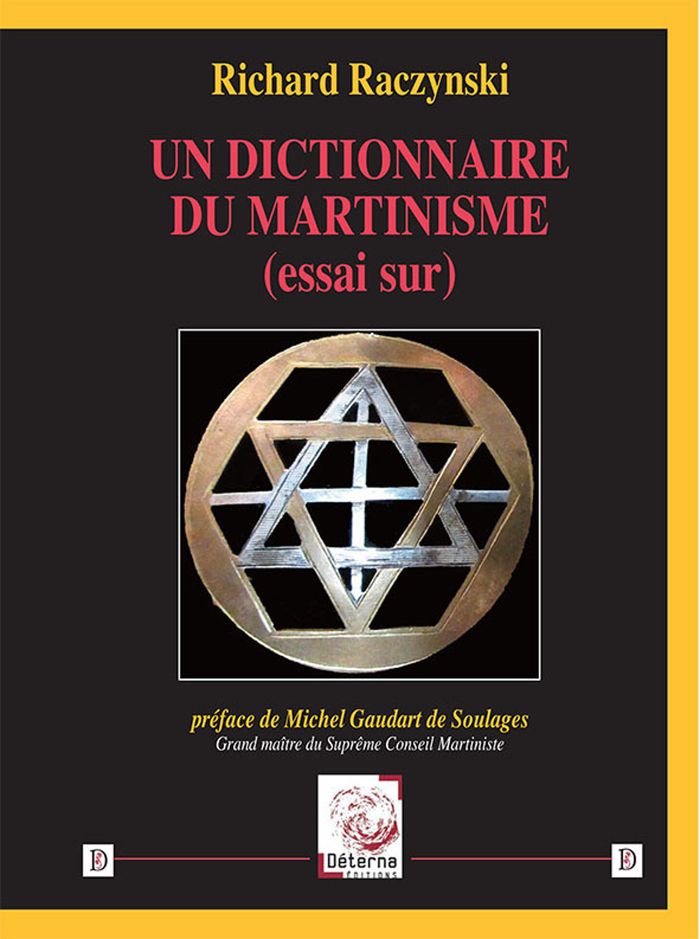 Couverture du livre « Un dictionnaire du Martinisme : essai sur » de Richard Raczynski, librairie Les Contes Infusés à Corte