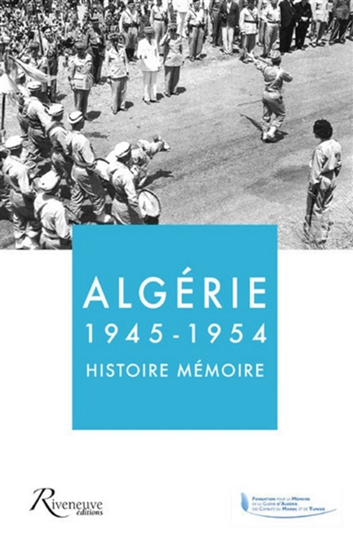 Couverture du livre « ALGERIE 1945-1954 - HISTOIRE MEMOIRE » de Collectif, librairie Les Contes Infusés à Corte