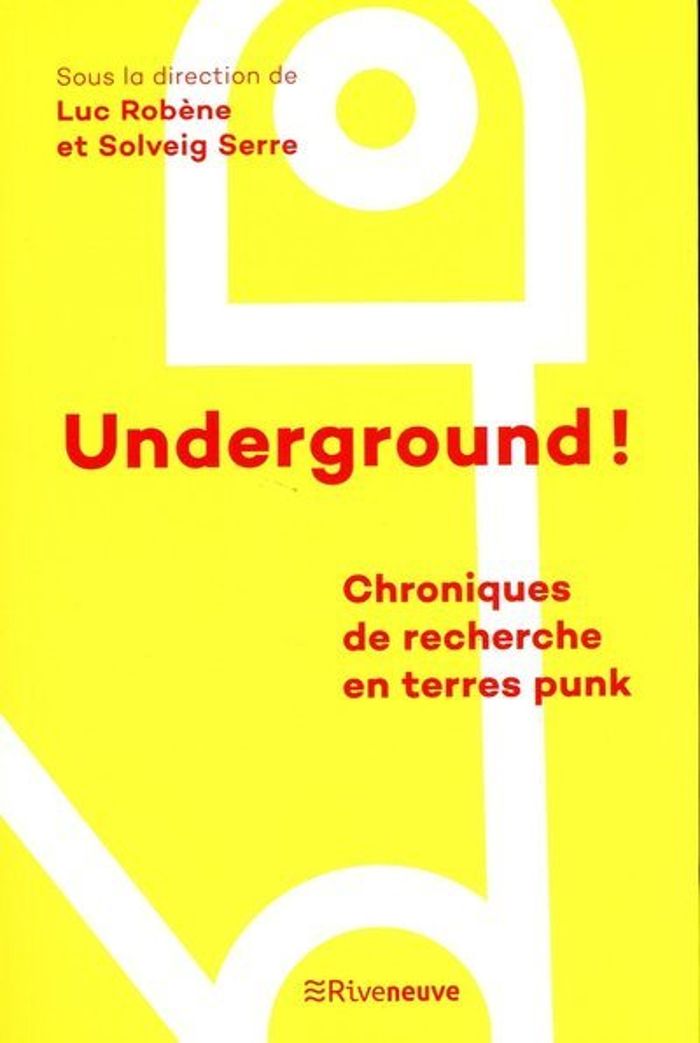 Couverture du livre « UNDERGROUND ! - CHRONIQUES DE RECHERCHE EN TERRES PUNK », librairie Les Contes Infusés à Corte