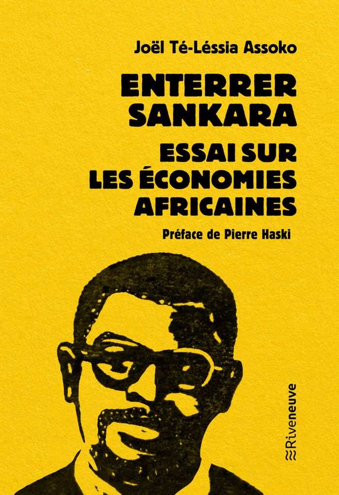 Couverture du livre « Enterrer Sankara : essai sur les économies africaines » de Joël Té-Léssia Assoko, librairie Les Contes Infusés à Corte