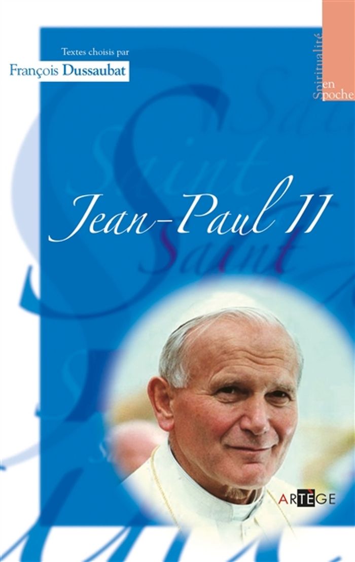 Couverture du livre « JEAN-PAUL II - TEXTES CHOISIS PAR FRANCOIS DUSSAUBAT » de Francois Dussaubat, librairie Les Contes Infusés à Corte