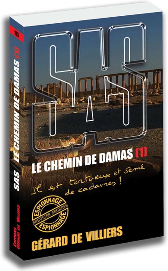 Couverture du livre « SAS 193 - TOME 1 LE CHEMIN DE DAMAS » de Villiers Gerard De, librairie Les Contes Infusés à Corte